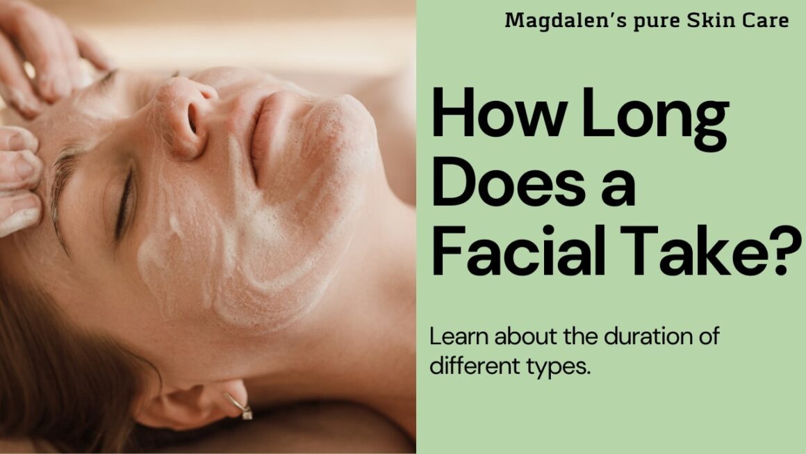 How Long Does a Facial Take?
