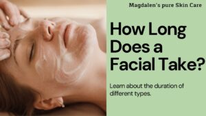 How Long Does a Facial Take